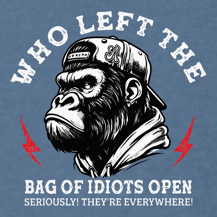 Who Left The Bag Of Idiots Open Seriously TheyRe Everywhere Garment-Dyed Sweatshirt