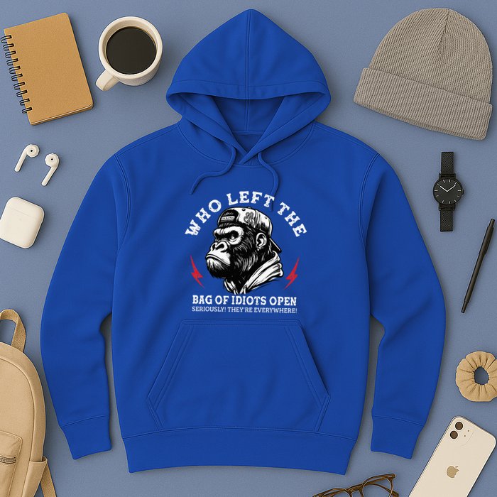 Who Left The Bag Of Idiots Open Seriously TheyRe Everywhere Hoodie