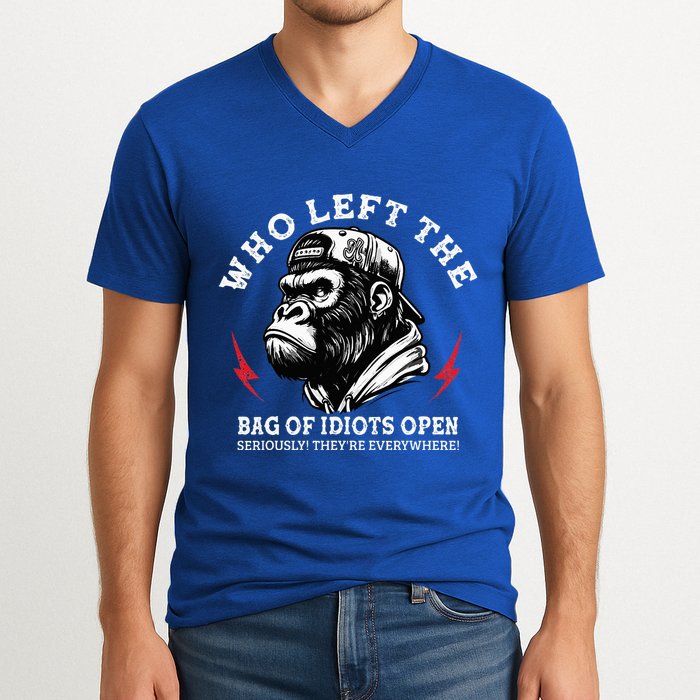 Who Left The Bag Of Idiots Open Seriously TheyRe Everywhere V-Neck T-Shirt