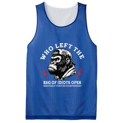 Who Left The Bag Of Idiots Open Seriously TheyRe Everywhere Mesh Reversible Basketball Jersey Tank