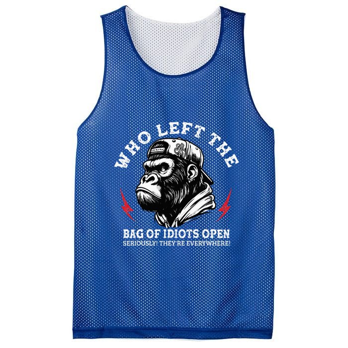 Who Left The Bag Of Idiots Open Seriously TheyRe Everywhere Mesh Reversible Basketball Jersey Tank