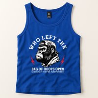Who Left The Bag Of Idiots Open Seriously TheyRe Everywhere Tank Top