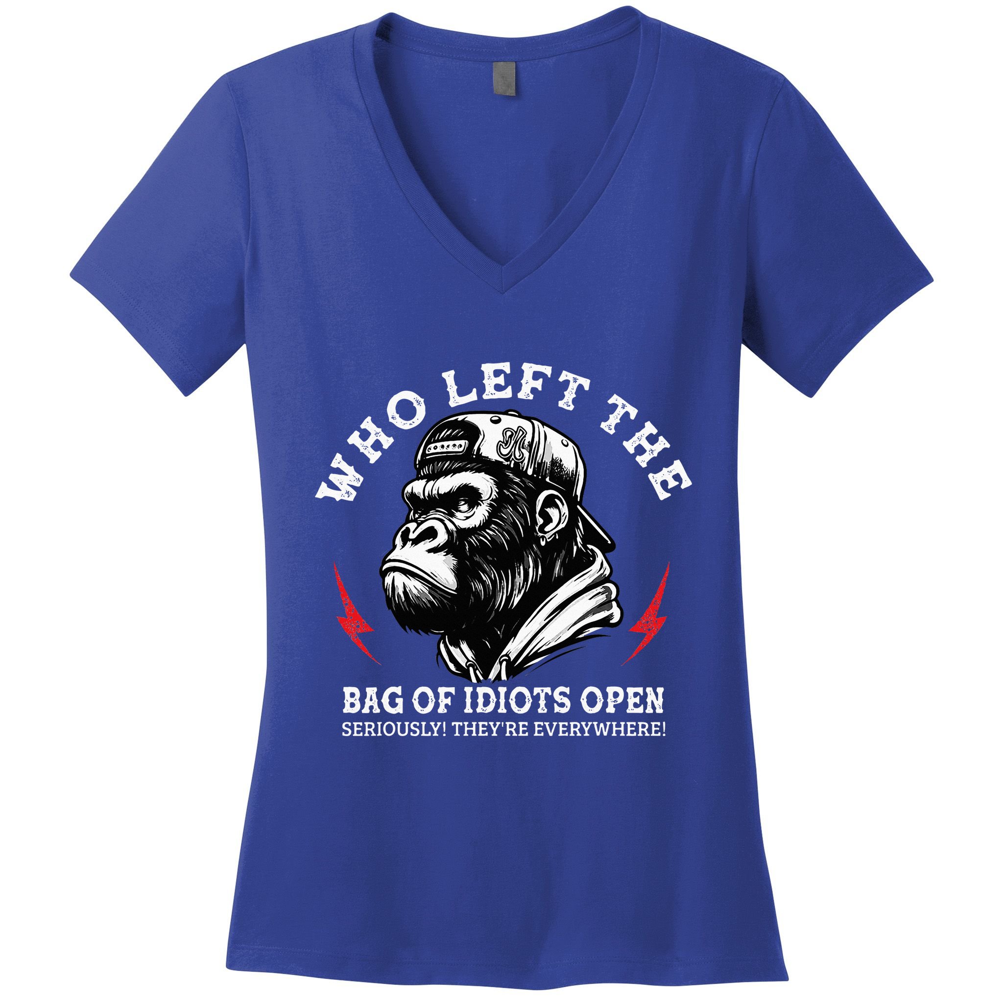 Who Left The Bag Of Idiots Open Seriously TheyRe Everywhere Women's V-Neck T-Shirt