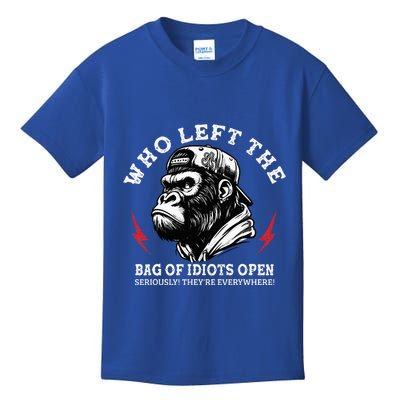 Who Left The Bag Of Idiots Open Seriously TheyRe Everywhere Kids T-Shirt
