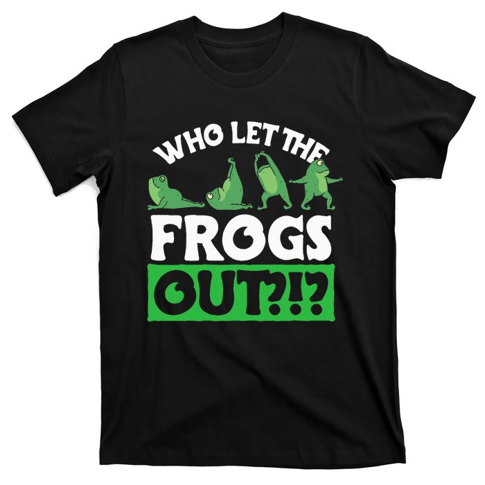 Who Let The Frogs Out T-Shirt