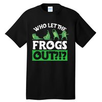 Who Let The Frogs Out Tall T-Shirt