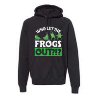 Who Let The Frogs Out Premium Hoodie