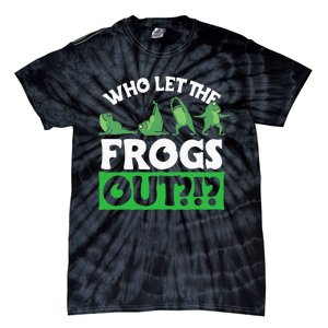 Who Let The Frogs Out Tie-Dye T-Shirt