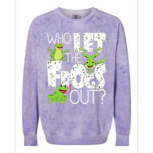 Who Let The Frogs Out Funny Amphibian Lover Frog Owner Colorblast Crewneck Sweatshirt