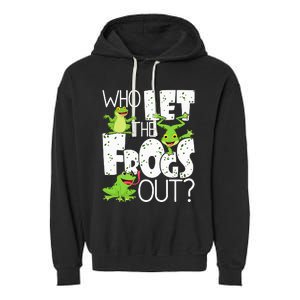 Who Let The Frogs Out Funny Amphibian Lover Frog Owner Garment-Dyed Fleece Hoodie