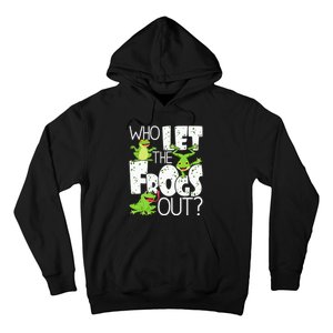 Who Let The Frogs Out Funny Amphibian Lover Frog Owner Hoodie