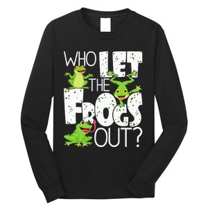 Who Let The Frogs Out Funny Amphibian Lover Frog Owner Long Sleeve Shirt