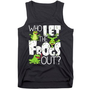 Who Let The Frogs Out Funny Amphibian Lover Frog Owner Tank Top