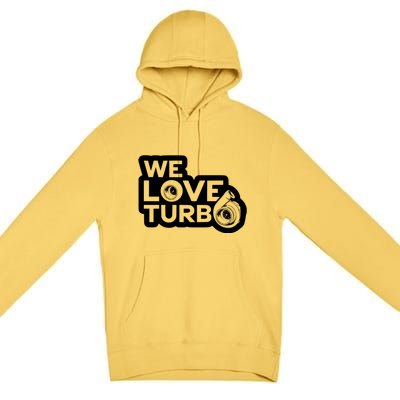 We Love Turbo Car Lover Premium Pullover Hoodie