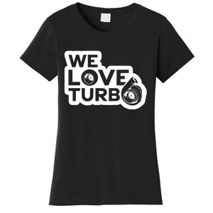 We Love Turbo Car Lover Women's T-Shirt