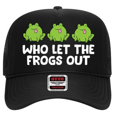 Who Let The Frogs Out Cute Frog Squad Frog Lovers High Crown Mesh Back Trucker Hat