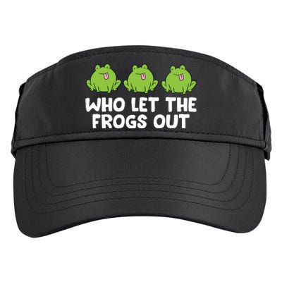 Who Let The Frogs Out Cute Frog Squad Frog Lovers Adult Drive Performance Visor