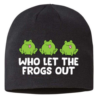 Who Let The Frogs Out Cute Frog Squad Frog Lovers Sustainable Beanie