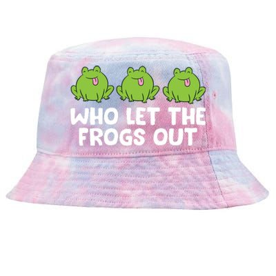 Who Let The Frogs Out Cute Frog Squad Frog Lovers Tie-Dyed Bucket Hat