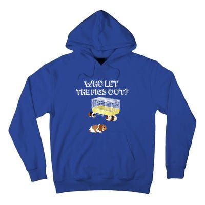 Who Let The Pigs Out I Funny Guinea Pig Meaningful Gift Tall Hoodie