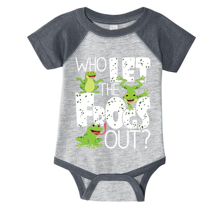 Who Let The Frogs Out Funny Amphibian Lover Frog Owner Infant Baby Jersey Bodysuit