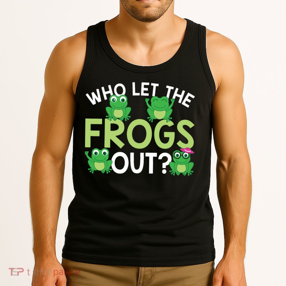 Who Let The Frogs Out Funny Frog Lovers MM Tank Top