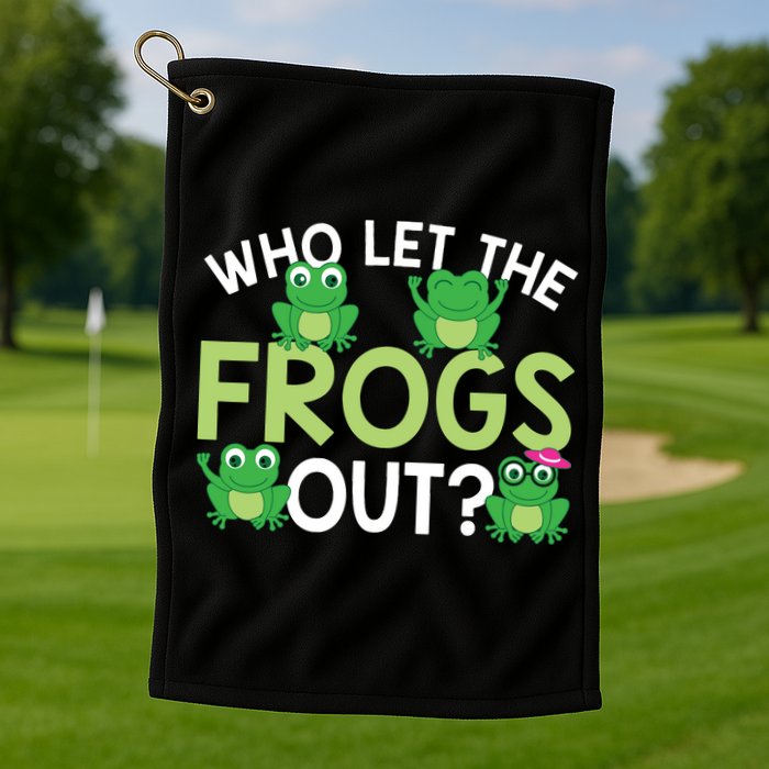 Who Let The Frogs Out Funny Frog Lovers MM Golf Towel