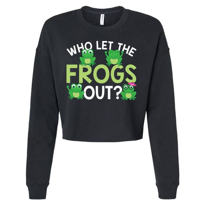 Who Let The Frogs Out Funny Frog Lovers MM Cropped Pullover Crew