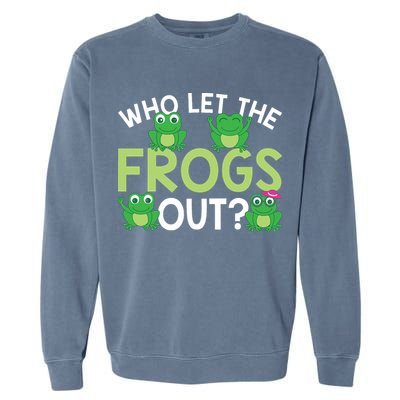 Who Let The Frogs Out Funny Frog Lovers MM Garment-Dyed Sweatshirt