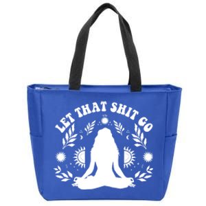 Wo Let That Shit Go Chakra Meditation Yoga Pose Gift Zip Tote Bag