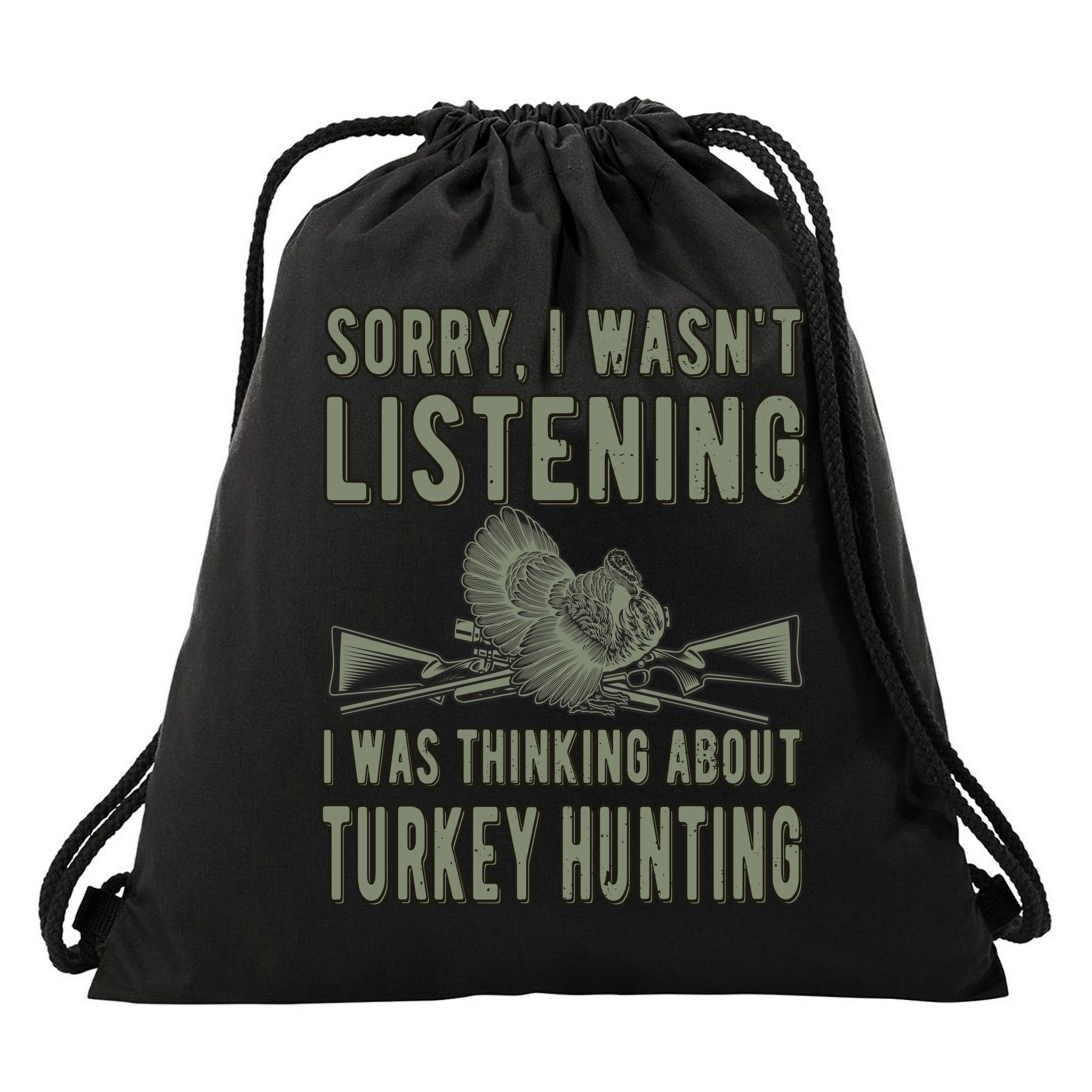 Wasn't Listening Turkey Hunter Turkey Hunting Funny Gift Drawstring Bag