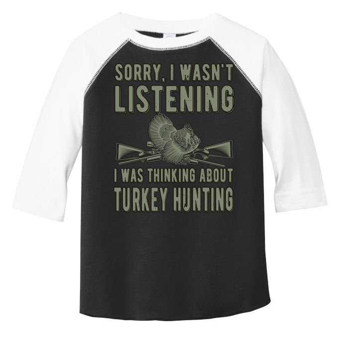 Wasn't Listening Turkey Hunter Turkey Hunting Funny Gift Toddler Fine Jersey T-Shirt