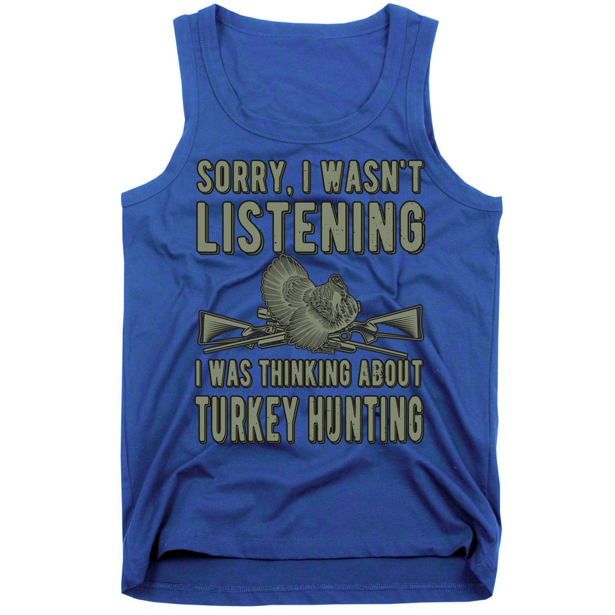 Wasn't Listening Turkey Hunter Turkey Hunting Funny Gift Tank Top