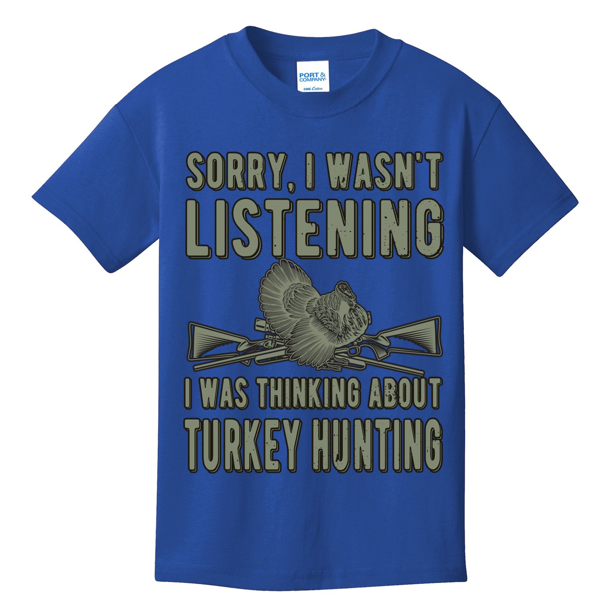 Wasn't Listening Turkey Hunter Turkey Hunting Funny Gift Kids T-Shirt