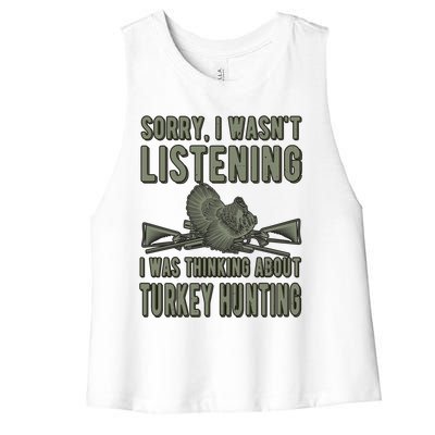 Wasn't Listening Turkey Hunter Turkey Hunting Funny Gift Women's Racerback Cropped Tank