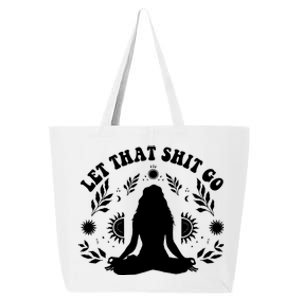 Wo Let That Shit Go Chakra Meditation Yoga Pose Gift 25L Jumbo Tote