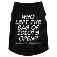 Who Left The Bag Of Idiots Open Seriously TheyRe Everywhere= Doggie Tank