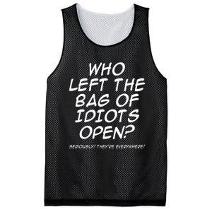 Who Left The Bag Of Idiots Open Seriously TheyRe Everywhere= Mesh Reversible Basketball Jersey Tank