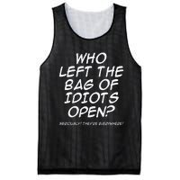 Who Left The Bag Of Idiots Open Seriously TheyRe Everywhere= Mesh Reversible Basketball Jersey Tank