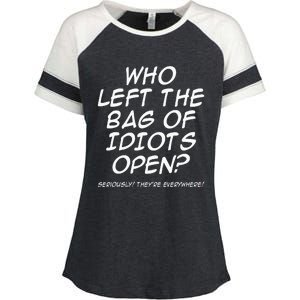 Who Left The Bag Of Idiots Open Seriously TheyRe Everywhere= Enza Ladies Jersey Colorblock Tee