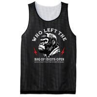 Who Left The Bag Of Idiots Open Seriously TheyRe Everywhere Mesh Reversible Basketball Jersey Tank