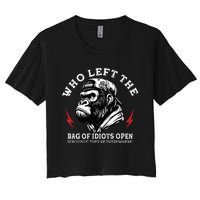 Who Left The Bag Of Idiots Open Seriously TheyRe Everywhere Women's Crop Top Tee