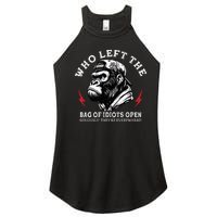 Who Left The Bag Of Idiots Open Seriously TheyRe Everywhere Women's Perfect Tri Rocker Tank