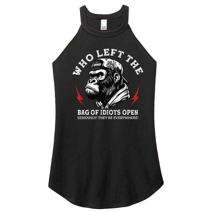 Who Left The Bag Of Idiots Open Seriously TheyRe Everywhere Women's Perfect Tri Rocker Tank