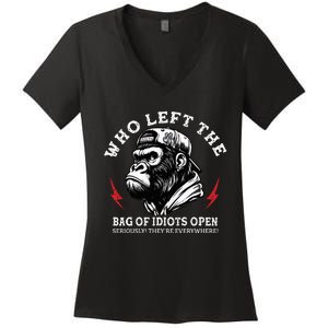 Who Left The Bag Of Idiots Open Seriously TheyRe Everywhere Women's V-Neck T-Shirt