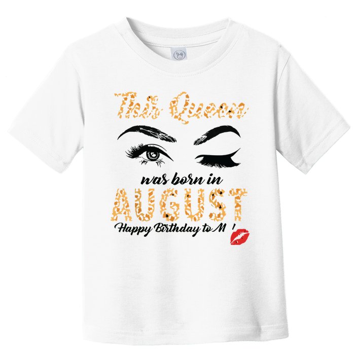 Womens Leopard This Queen Was Born In August Toddler T-Shirt
