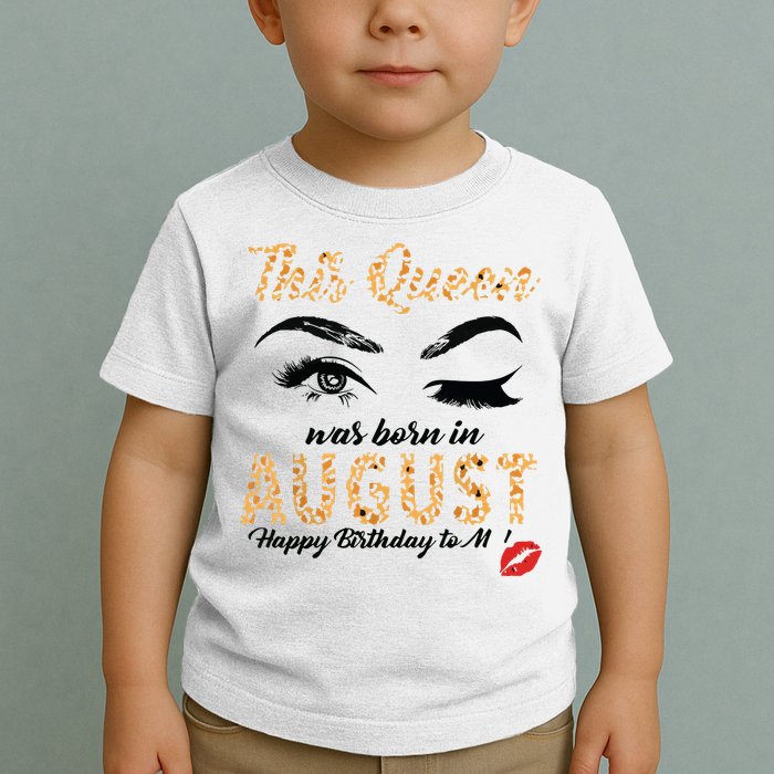 Womens Leopard This Queen Was Born In August Toddler T-Shirt