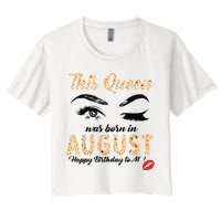Womens Leopard This Queen Was Born In August Women's Crop Top Tee