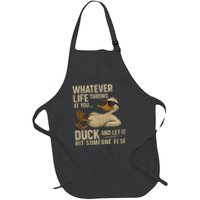 Whatever Life Throws at You, Duck and Let It Hit Someone Else Apron