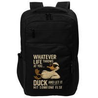 Whatever Life Throws at You, Duck and Let It Hit Someone Else Impact Tech Backpack
